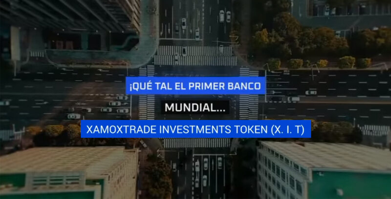 Xamoxtrade Investments ofrece la integración al primer banco mundial a través de XIT.